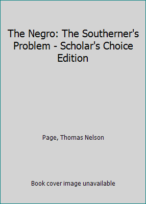 The Negro: The Southerner's Problem - Scholar's... 1297192583 Book Cover