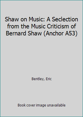 Shaw on Music: A Seclection from the Music Crit... B007FSI91C Book Cover