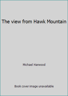 The view from Hawk Mountain 0684133784 Book Cover