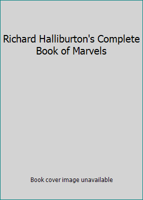 Richard Halliburton's Complete Book of Marvels B000NPMMSU Book Cover