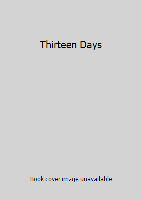 Thirteen Days B001BY8GZ0 Book Cover
