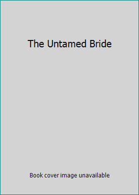 The Untamed Bride 1441701923 Book Cover