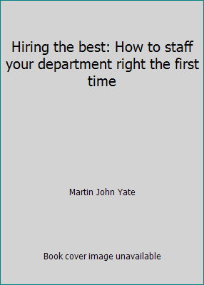 Hiring the best: How to staff your department r... 1558508732 Book Cover