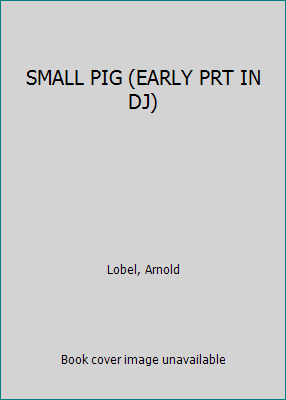 SMALL PIG (EARLY PRT IN DJ) B00GPENUUM Book Cover