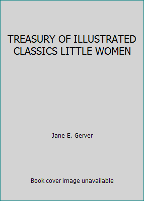 TREASURY OF ILLUSTRATED CLASSICS LITTLE WOMEN B002AYZJPK Book Cover