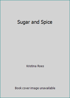 Sugar and Spice 1403704325 Book Cover