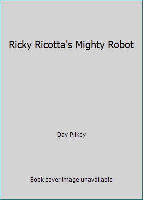 Ricky Ricotta's Mighty Robot 1439588333 Book Cover