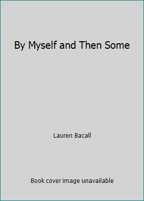 By Myself and Then Some B01J8ZMRMG Book Cover