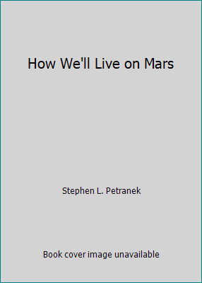 How We'll Live on Mars 1501116916 Book Cover