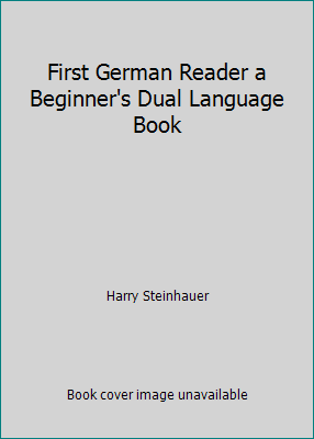 First German Reader a Beginner's Dual Language ... B000PI2CJE Book Cover
