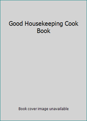 Good Housekeeping Cook Book B001PGXSVG Book Cover