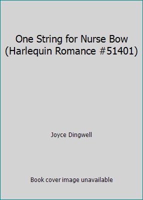 One String for Nurse Bow (Harlequin Romance #51... B01N44H96P Book Cover