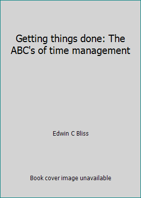 Getting things done: The ABC's of time management 0553111523 Book Cover