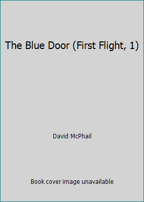 The Blue Door (First Flight, 1) 155041822X Book Cover
