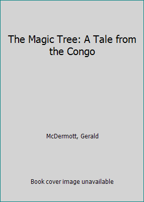 The Magic Tree: A Tale from the Congo 0030867169 Book Cover