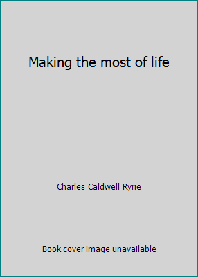 Making the most of life 088207587X Book Cover