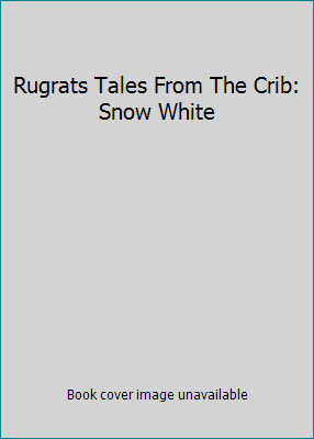 Rugrats Tales From The Crib: Snow White B000USUA70 Book Cover