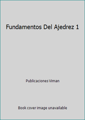 Fundamentos Del Ajedrez 1 [Spanish] 6070010892 Book Cover