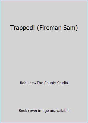 Trapped! (Fireman Sam) 1855913887 Book Cover