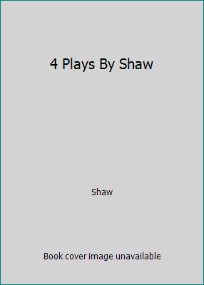 4 Plays By Shaw B001F76BQE Book Cover