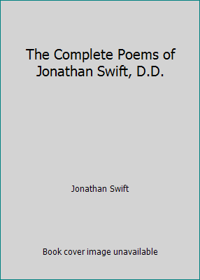 The Complete Poems of Jonathan Swift, D.D. 1519248296 Book Cover