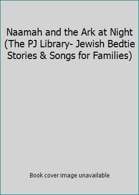 Naamah and the Ark at Night (The PJ Library- Je... 0763657689 Book Cover