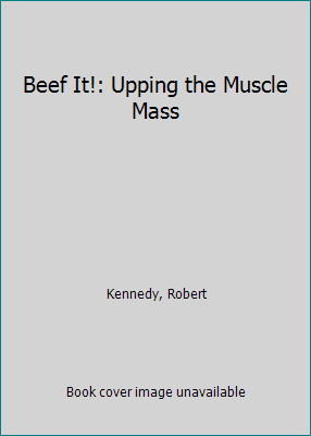 Beef It!: Upping the Muscle Mass 0806941707 Book Cover