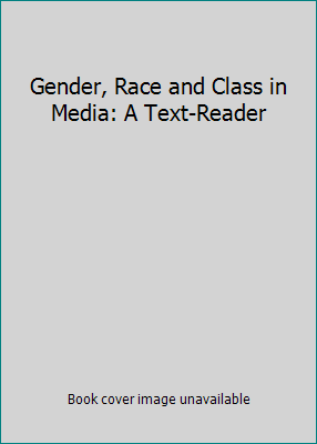 Gender, Race and Class in Media: A Text-Reader 0803951639 Book Cover