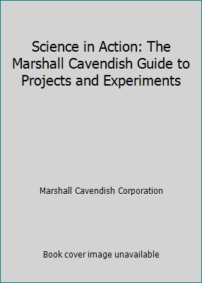 Science in Action: The Marshall Cavendish Guide... 0863070205 Book Cover