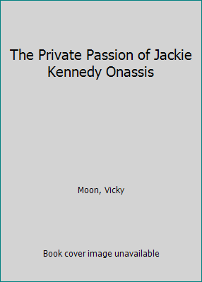 The Private Passion of Jackie Kennedy Onassis 006052412X Book Cover