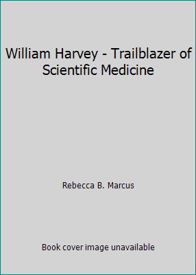 William Harvey - Trailblazer of Scientific Medi... B002093FKQ Book Cover