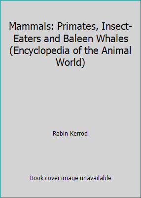 Mammals: Primates, Insect-Eaters and Baleen Wha... 0816019614 Book Cover