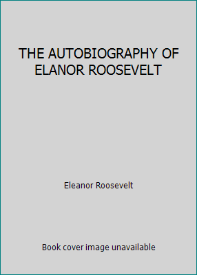 THE AUTOBIOGRAPHY OF ELANOR ROOSEVELT B000VGDAMS Book Cover