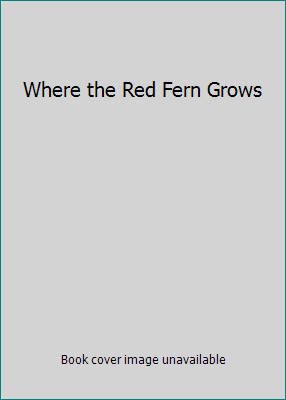 Where the Red Fern Grows B0026EY85Q Book Cover