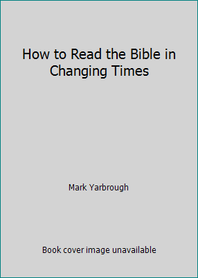 How to Read the Bible in Changing Times 1617930296 Book Cover