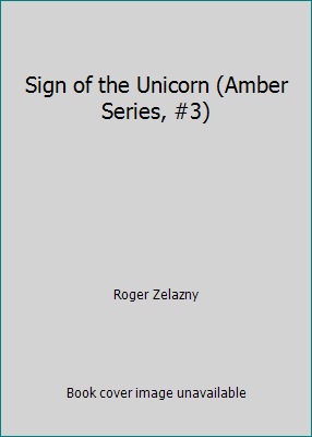 Sign of the Unicorn (Amber Series, #3) 1588075109 Book Cover