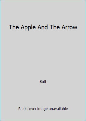 The Apple And The Arrow B0010WHKJG Book Cover