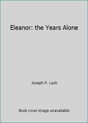 Eleanor: the Years Alone B0010HRZY6 Book Cover