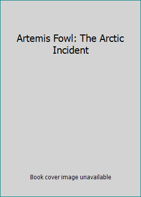 Artemis Fowl: The Arctic Incident 0439441439 Book Cover