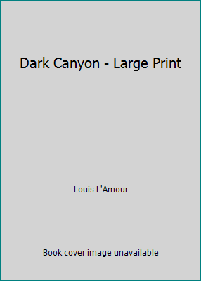 Dark Canyon - Large Print 0854562028 Book Cover