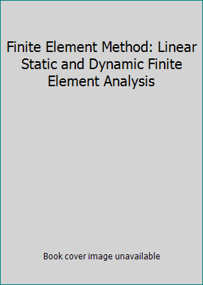 Finite Element Method: Linear Static and Dynami... 0133170179 Book Cover