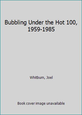 Bubbling Under the Hot 100, 1959-1985 0793550432 Book Cover