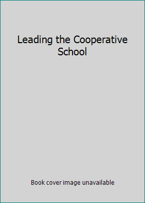 Leading the Cooperative School 093960308X Book Cover