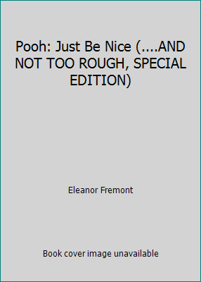 Pooh: Just Be Nice (....AND NOT TOO ROUGH, SPEC... 0307129802 Book Cover