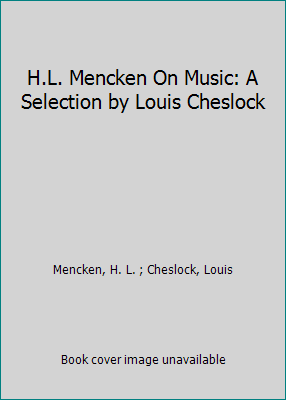 H.L. Mencken On Music: A Selection by Louis Che... B000GQO52W Book Cover
