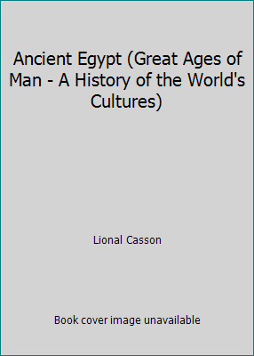 Ancient Egypt (Great Ages of Man - A History of... B002BX1F6W Book Cover