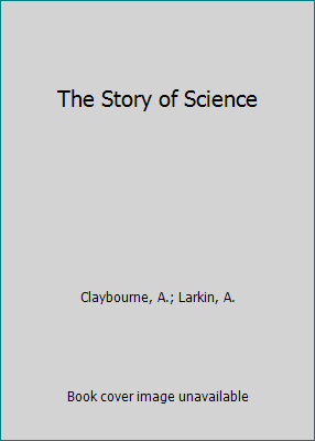 The Story of Science 1601301731 Book Cover