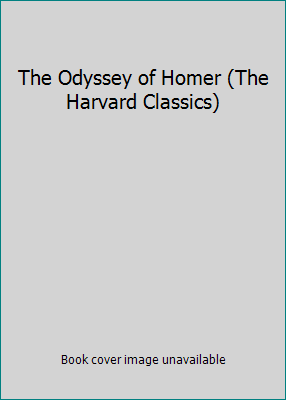 The Odyssey of Homer (The Harvard Classics) B001LZAZJE Book Cover