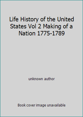 Life History of the United States Vol 2 Making ... B002NIUMKA Book Cover