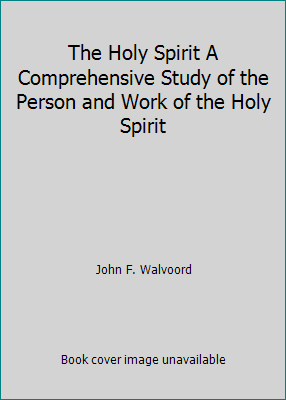 The Holy Spirit A Comprehensive Study of the Pe... B002E1U14S Book Cover